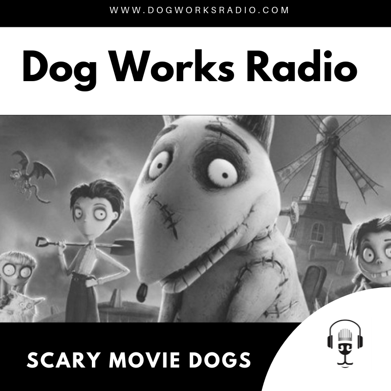 Scary Movie Dogs on Dog Works Radio
