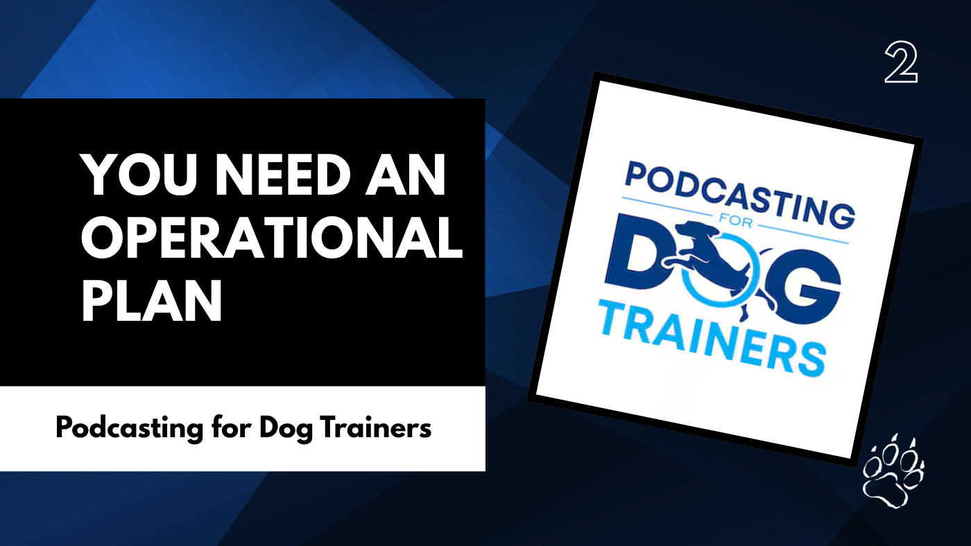 How to Build an Operational Plan for Your Dog Training Business